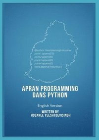 bokomslag APRAN PROGRAMMING DANS PYTHON (learn programming in Python, english version)