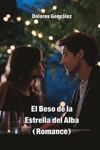 bokomslag El Beso de la Estrella del Alba (Romance)