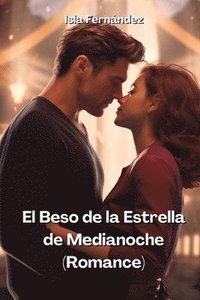 bokomslag El Beso de la Estrella de Medianoche (Romance)