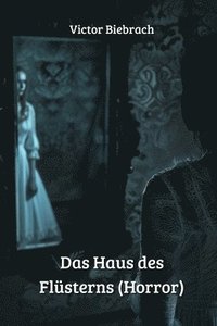 bokomslag Das Haus des Flsterns (Horror)