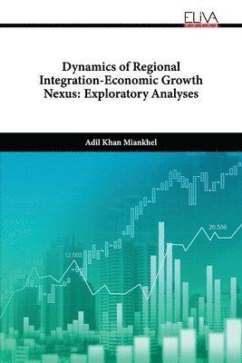 bokomslag Dynamics of Regional Integration-Economic Growth Nexus