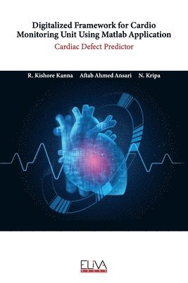 Digitalized Framework for Cardio Monitoring Unit Using Matlab Application 1