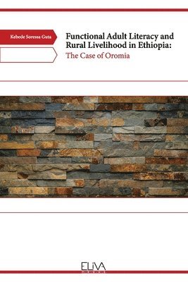 Kebede Soressa Guta - Functional Adult Literacy and Rural Livelihood in Ethiopia, Häftad