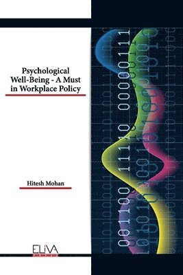 Psychological Well-Being - A Must in Workplace Policy