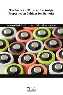 The Impact of Polymer Electrolyte Properties on Lithium-Ion Batteries 1