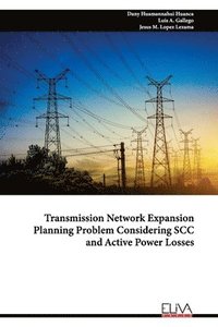 bokomslag Transmission Network Expansion Planning Problem Considering SCC and Active Power Losses