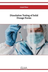 bokomslag Dissolution Testing of Solid Dosage Forms