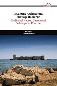 bokomslag Levantine Architectural Heritage in Mersin