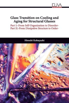 bokomslag Glass Transition on Cooling and Aging for Structural Glasses