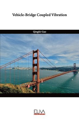 Qingfei Gao - Vehicle-Bridge Coupled Vibration, Häftad