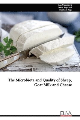 The Microbiota and Quality of Sheep, Goat Milk and Cheese 1