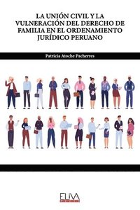 bokomslag La Union Civil Y La Vulneracion del Derecho de Familia En El Ordenamiento Juridico Peruano