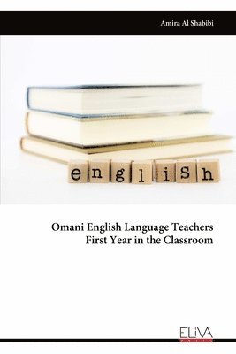 bokomslag Omani English Language Teachers First Year in the Classroom
