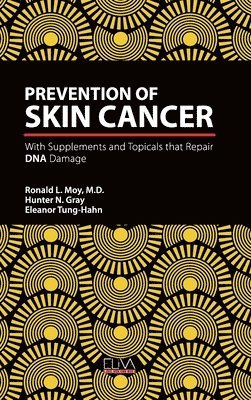 Prevention of Skin Cancer: With Supplements and Topicals that Repair DNA Damage