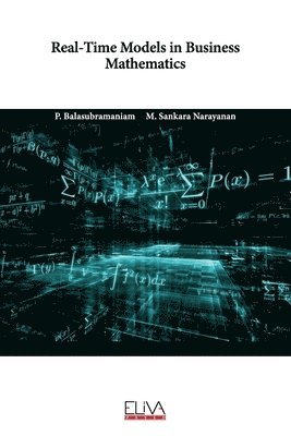 M Sankara Narayanan, P Balasubramaniam - Real-Time Models in Business Mathematics, Häftad