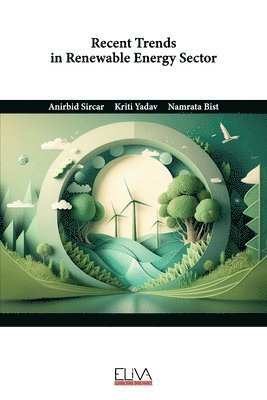 Kriti Yadav, Namrata Bist, Anirbid Sircar - Recent Trends in Renewable Energy Sector, Häftad
