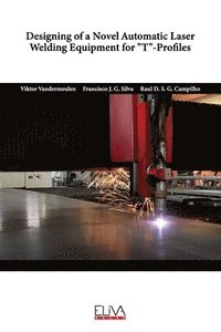 bokomslag Designing of a Novel Automatic Laser Welding Equipment for T-Profiles