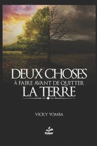 bokomslag Deux Choses a Faire Avant de Quitter La Terre