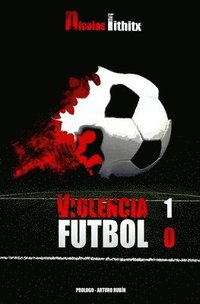 bokomslag Violencia 1 - Futbol 0