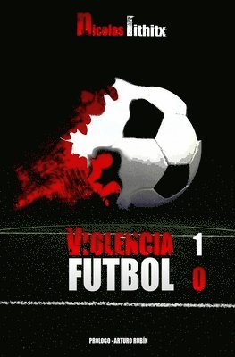 Violencia 1 - Futbol 0 1