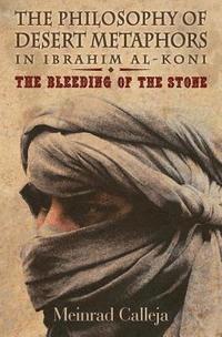 bokomslag The Philosophy of Desert Metaphors in Ibrahim Al-Koni