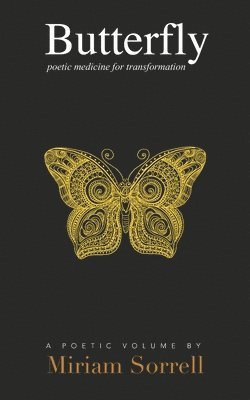 Butterfly: poetic medicine for transformation 1