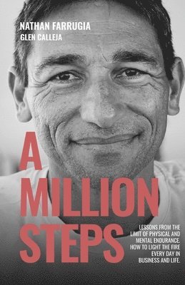 A Million Steps: Lessons from the limit of physical and mental endurance. 1