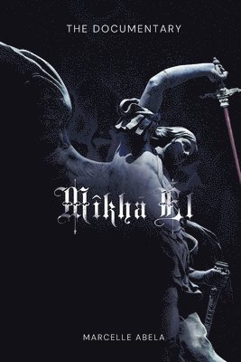 Mikha'El - The Documentary 1