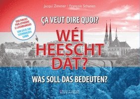 bokomslag WEI HEESCHT DAT? - ÇA VEUT DIRE QUOI ? WAS SOLL DAS BEDEUTEN?