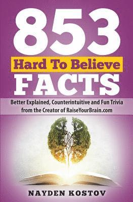 853 Hard To Believe Facts 1