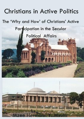 Mzee Hermann Yokoniah Mvula - Christians in Active Politics, Häftad