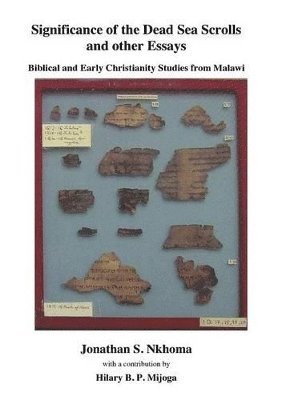 bokomslag Significance of the Dead Sea Scrolls and Other Essays. Biblical and Early Christianity Studies from Malawi