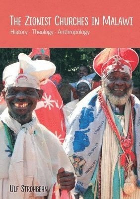 bokomslag The Zionist Churches in Malawi. History - Theology - Anthropology