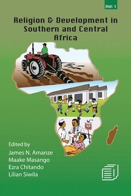 James N Amanze, Maake Masango, Chitando Ezra, James N. Amanze - Religion and Development in Southern and Central Africa, Häftad