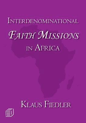 Interdenominational Faith Missions in Africa 1