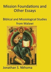 bokomslag Mission Foundations and other Essays