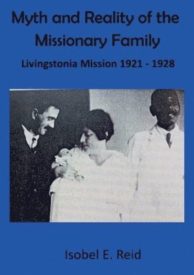 bokomslag Myth and reality of the missionary family