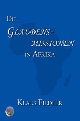 Klaus Fiedler - Glaubensmissionen in Afrika, Häftad