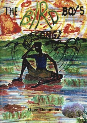 Steve Chimombo - Bird Boy's Song, Häftad
