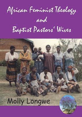 African Feminist Theology and Baptist Pastors' Wives in Malawi 1