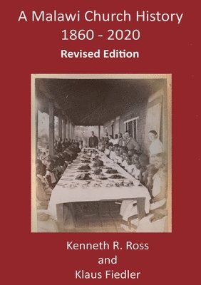 Kenneth R Ross, Klaus Fiedler - Malawi Church History 1860 - 2020, Häftad