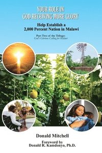 bokomslag Your Role in God Receiving More Glory: Help Establish a 2,000 Percent Nation in Malawi