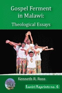 bokomslag Gospel Ferment in Malawi: Theological Essays