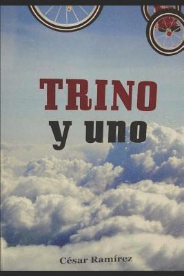 bokomslag Trino Y Uno: Dios Juvenil. Llegué a Madrid Desde Lisboa, MIS Notas del Siglo XIX José Bustamante Y Guerra -Capitán General del Reino de Guatemala