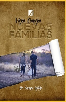 Viejos Consejos- Nuevas Familias: 54 Lecciones para la crianza de los hijos e hijas en el siglo XXI 1