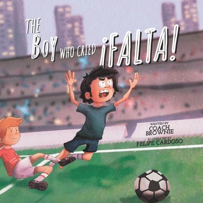 Coach Brownie - Boy Who Cried ¡Falta!, Häftad