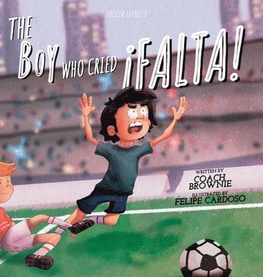 David Flores - Boy Who Cried ¡Falta!, Inbunden