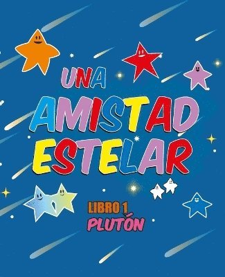 UNA AMISTAD ESTELAR. Libro 1 1