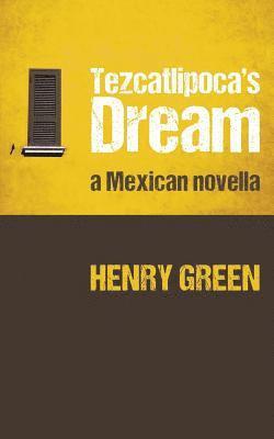 bokomslag Tezcatlipoca's Dream: A Mexican Novella