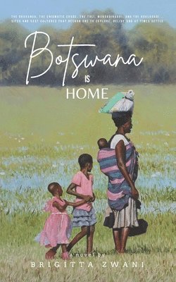 Brigitta Zwani - Botswana is Home, Häftad